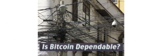 Is Bitcoin dependable?
